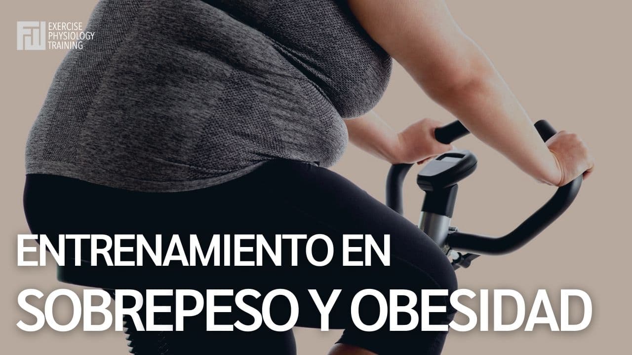 Entrenamiento en sobrepeso y obesidad