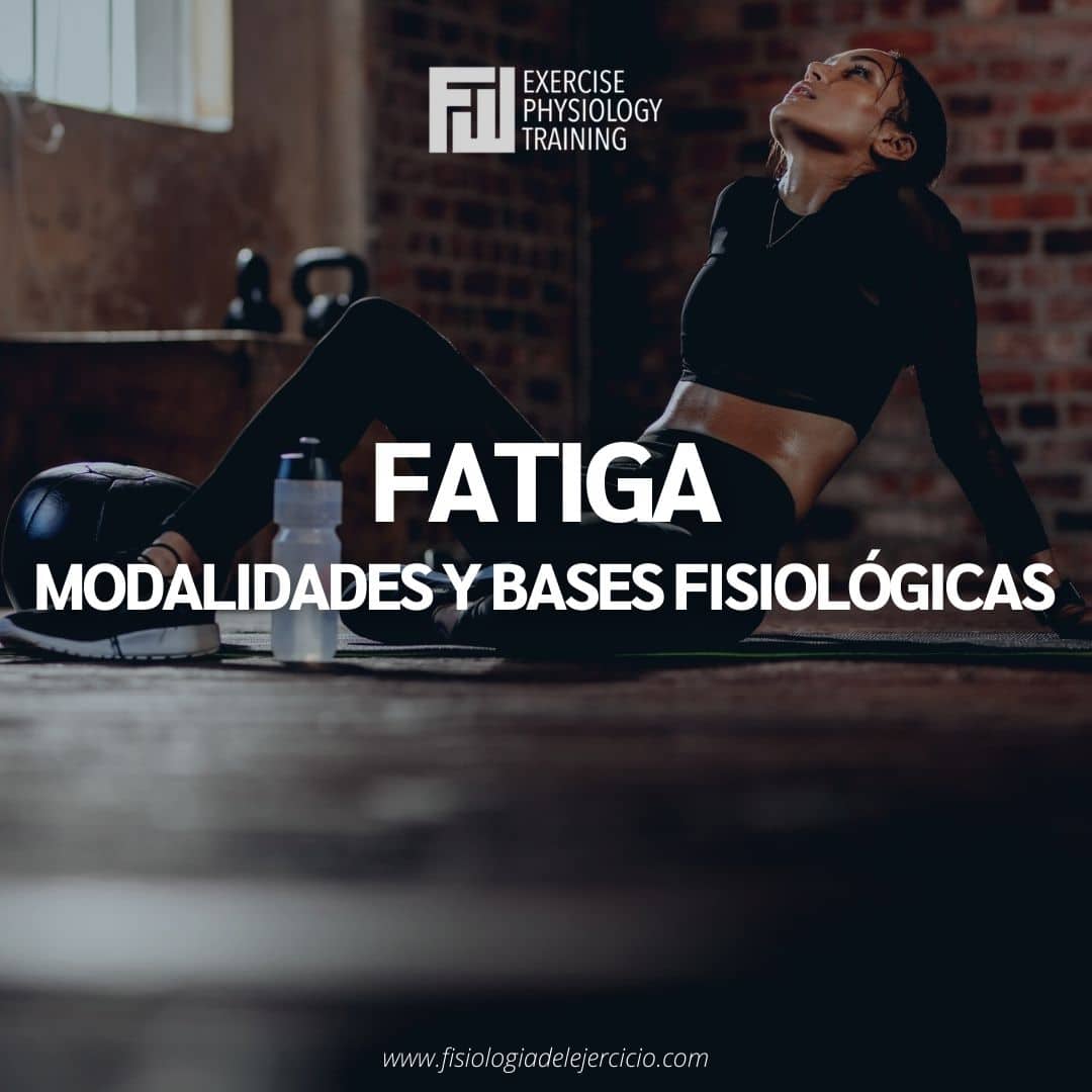 Fatiga: modalidades y bases fisiológicas