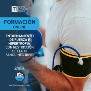 Entrenamiento de fuerza e hipertrofia con restricción de flujo sanguíneo (BFR)