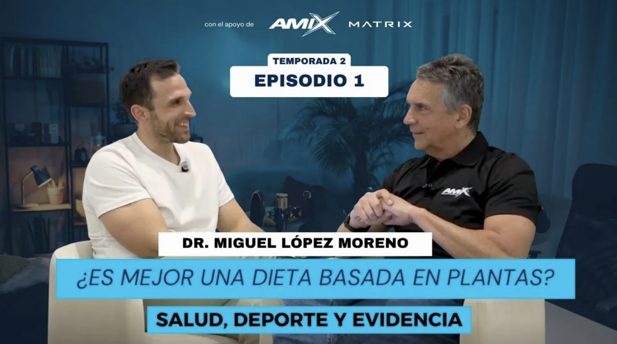 T2 Episodio 1 - Dr. Miguel López Moreno